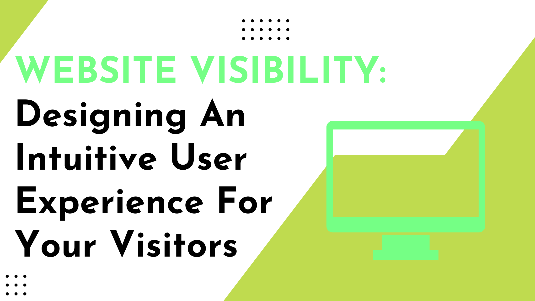 Website Visibility: Designing an Intuitive User Experience for Your ...